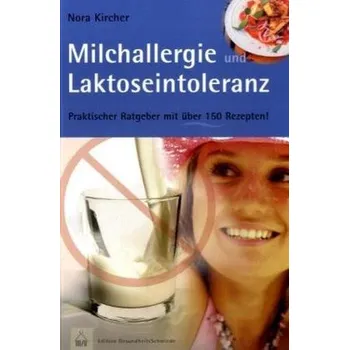 Milchallergie und Laktoseintoleranz - Nora Kircher
