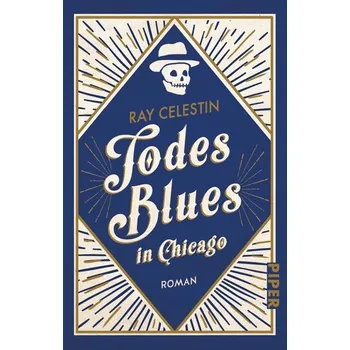Todesblues in Chicago - Celestin, Ray [DE] (2021, Taschenbuch, Piper Verlag GmbH)
