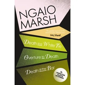 Beletrie pro dospělé Death in a White Tie / Overture to Death / Death at the Bar - Ngaio Marsh