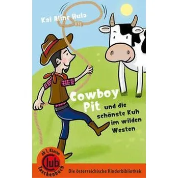 První čtění Cowboy Pit und die schönste Kuh vom wilden Westen - Hula, Kai Aline