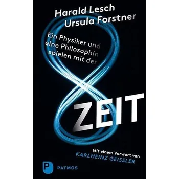 Příroda Ein Physiker und eine Philosophin spielen mit der Zeit - Lesch, Harald