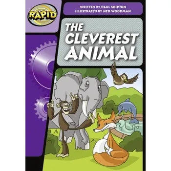 Anglický jazyk Rapid Phonics Step 3: The Cleverest Animal (Fiction) - Shipton Paul