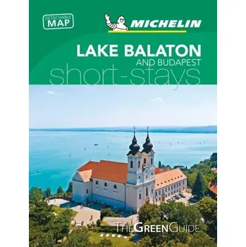 Cestování Lake Balaton & Budapest - Michelin Green Guide Short Stays
