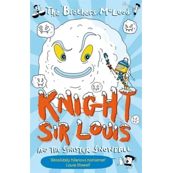 Knight Sir Louis and the Sinister Snowball - The Brothers McLeod