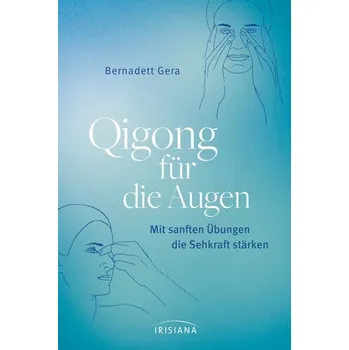 Qigong für die Augen - Gera, Bernadett