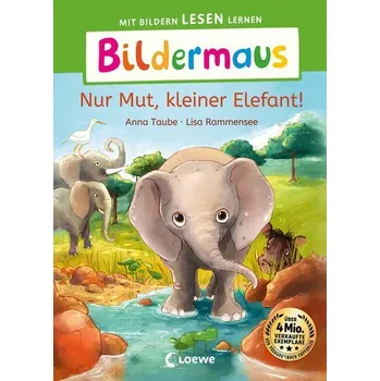 První čtění Bildermaus - Nur Mut, kleiner Elefant! - Taube, Anna