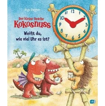 První čtění Der kleine Drache Kokosnuss - Weißt du, wie viel Uhr es ist? - Siegner, Ingo