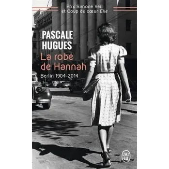 Literární biografie La robe de Hannah. Ruhige Straße in guter Wohnlage, französische Ausgabe - Hugues, Pascale