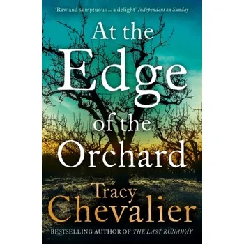 Beletrie pro dospělé At the Edge of the Orchard - Tracy Chevalier