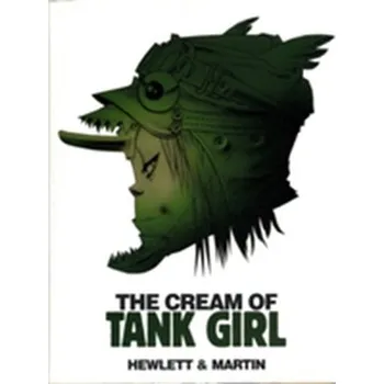 Tank Girl - Cream of the Tank - Martin, Alan C.