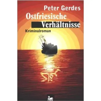 Ostfriesische Verhältnisse - Gerdes, Peter