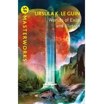 Worlds of Exile and Illusion - Ursula K. Le Guin