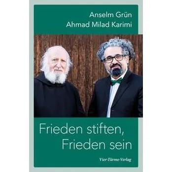 Frieden stiften, Frieden sein - Anselm Grün