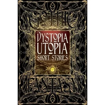 Beletrie pro dospělé Dystopia Utopia Short Stories