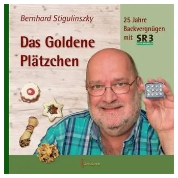 Das Goldene Plätzchen - Stigulinszky, Bernhard