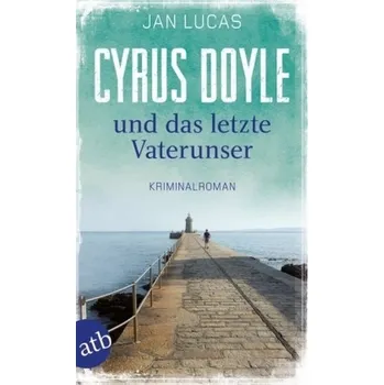 Cyrus Doyle und das letzte Vaterunser - Lucas, Jan
