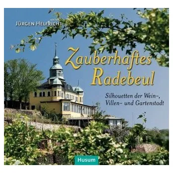 Cestování Zauberhaftes Radebeul - Helfricht, Jürgen