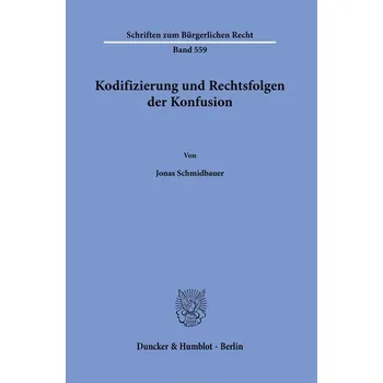 Kodifizierung und Rechtsfolgen der Konfusion. - Schmidbauer, Jonas