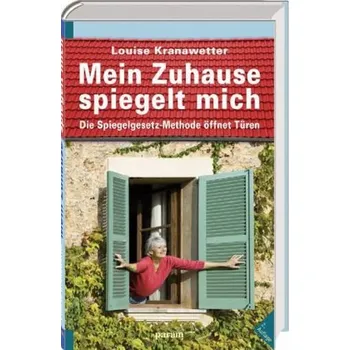 Mein Zuhause spiegelt mich - Kranawetter, Louise