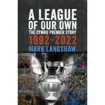 A League of Our Own - Langshaw, Mark