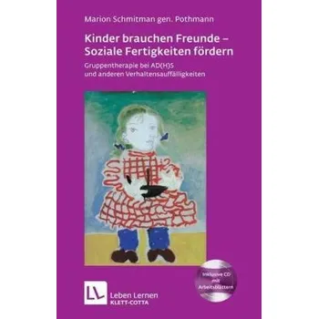 Kinder brauchen Freunde - Soziale Fertigkeiten fördern, m. CD-ROM - Schmitman gen. Pothmann, Marion