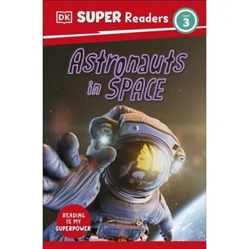 DK Super Readers Level 3 Astronauts in Space - DK