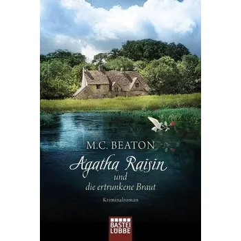 Agatha Raisin und die ertrunkene Braut - Beaton, M. C. [DE] (2019, Brožovaná, Lübbe)