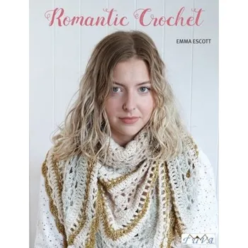 Romantic Crochet - Escott, Emma