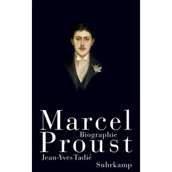 Literární biografie Marcel Proust - Tadié, Jean-Yves