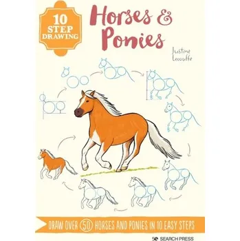 Umění 10 Step Drawing: Horses & Ponies - Lecouffe, Justine