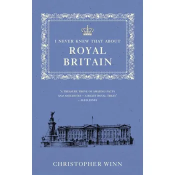 I Never Knew That About Royal Britain - Winn, Christopher