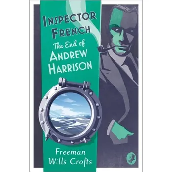 Beletrie pro dospělé Inspector French: The End of Andrew Harrison - Freeman, Wills Crofts