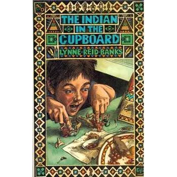 Indian in the Cupboard - Lynne Reid Banks