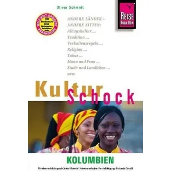 Reise Know-How KulturSchock Kolumbien - Schmidt, Oliver