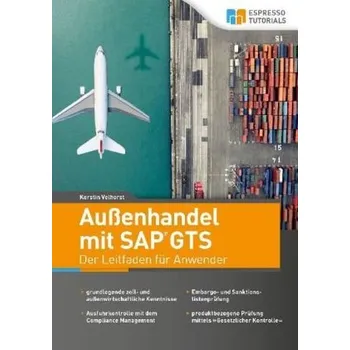 Außenhandel mit SAP GTS - Der Leitfaden für Anwender - Velhorst, Kerstin