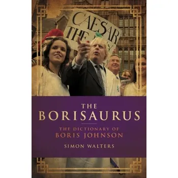 The Borisaurus - Moreland, Tresha; Parente-Neubert, Gabriella; Simon-Walters, Joanne