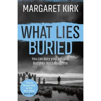 What Lies Buried - Kirk, Margaret [EN] (2019, Brožovaná / brožovaná, Orion Publishing Co)