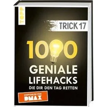 Trick 17. 1000 geniale Lifehacks, die dir den Tag retten - frechverlag