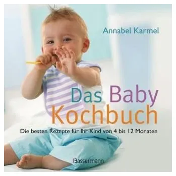 Das Babykochbuch - Annabel Karmel