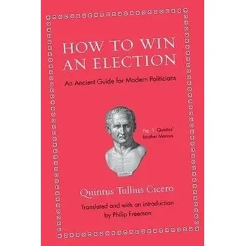 How to Win an Election - Cicero, Quintus T.