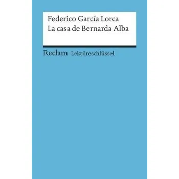 Cizojazyčná kniha Lektüreschlüssel zu Federico García Lorca: La casa de Bernarda Alba - Mai, Renate
