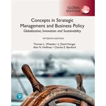 Populárně naučná literatura pro dospělé Concepts in Strategic Management and Business Policy: Globalization, Innovation and Sustainability, Global Edition - Wheelen, Thomas L.; Hunger, J. David; Hoffman, Alan N.; Bamford, Charles E.