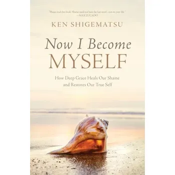 Populárně naučná literatura pro dospělé Now I Become Myself - Shigematsu, Ken