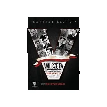 Literární biografie Wilczęta. Rozmowy z dziećmi Żołnierzy Wyklętych - Rajski Kajetan