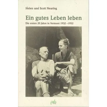 Literární biografie Ein gutes Leben leben - Nearing, Helen