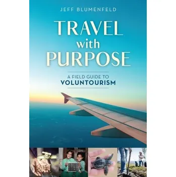 Cestování Travel with Purpose - Blumenfeld, Jeff