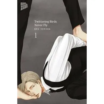 Komiks pro dospělé Twittering Birds never fly 1 - Yoneda, Kou