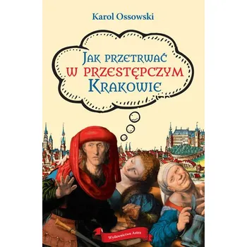 Jak przetrwać w przestępczym Krakowie w.2 - Karol Ossowski
