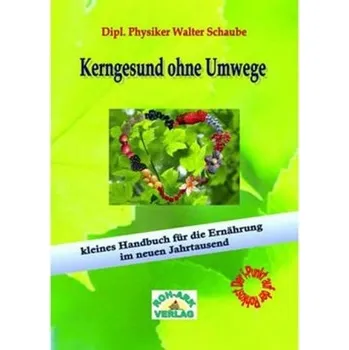 Encyklopedie Kerngesund ohne Umwege - Schaube, Walter