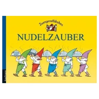 Zwergenstübchen - Nudelzauber - Schuster, Elke
